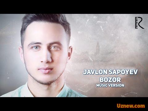 Javlon Sapoyev - Bozor | Жавлон Сапоев - Бозор (music version)