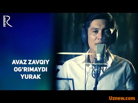 Avaz Zavqiy - Og'rimaydi yurak | Аваз Завкий - Огримайди юрак