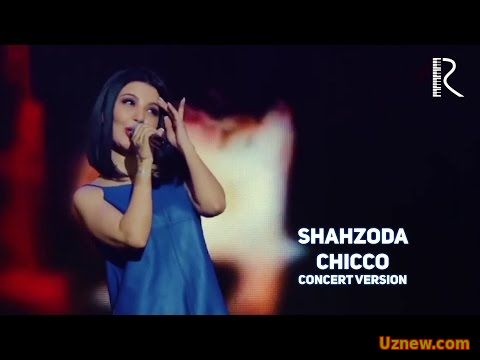 Shahzoda - Chicco | Шахзода - Чикко (concert version)