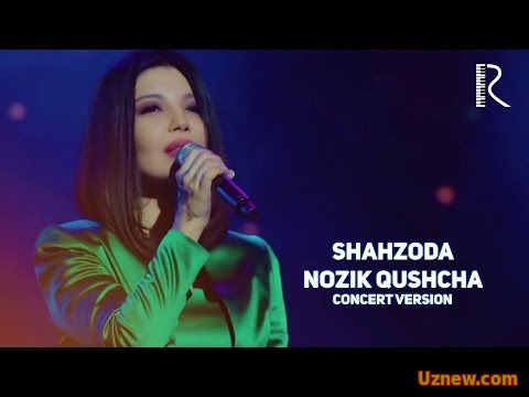 Shahzoda - Nozik qushcha | Шахзода - Нозик кушча (concert version)