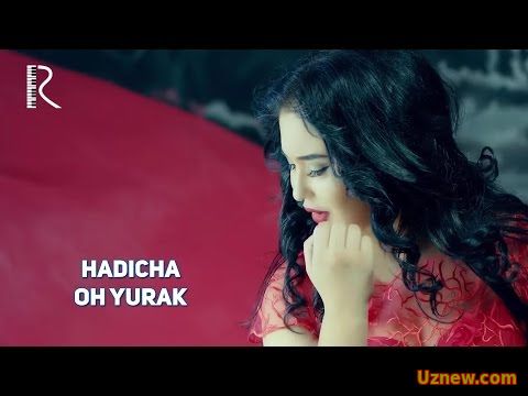 Hadicha - Oh yurak | Хадича - Ох юрак