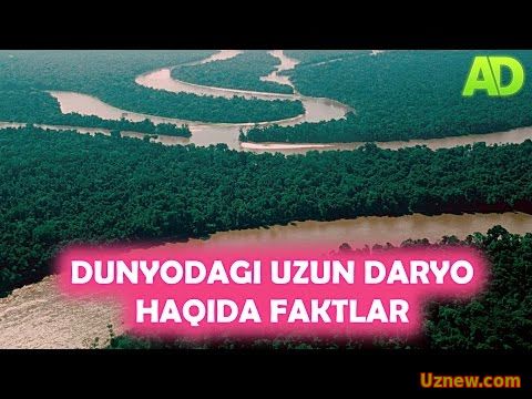 ДУНЁДАГИ ЭНГ УЗУН ДАРЁ | DUNYODAGI ENG UZUN DARYO