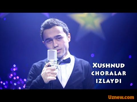 Xushnud - Choralar izlaydi | Хушнуд - Чоралар излайди