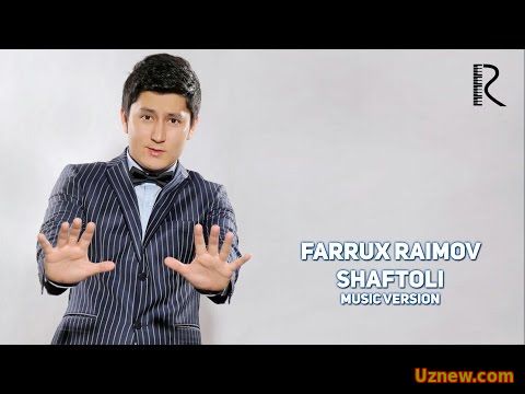 Farrux Raimov - Shaftoli | Фаррух Раимов - Шафтоли (music version)