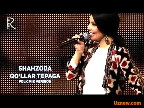 Shahzpda - Qo'llar tepaga | Шахзода - Куллар тепага (folk mix version)