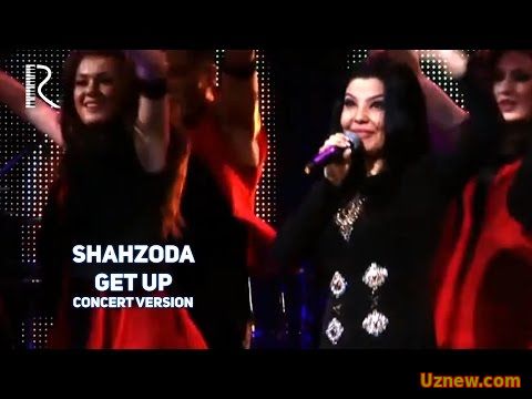 Шахзода | Shahzoda - Get up (concert version)