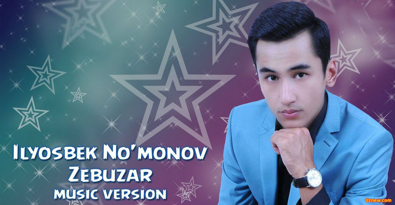 Ilyosbek No'monov - Zebuzar (Official Music 2016)