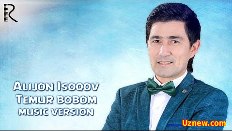 Alijon Isoqov - Temur bobom (Official Music 2016)