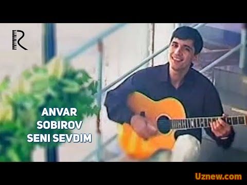 Anvar Sobirov - Seni sevdim | Анвар Собиров - Сени севдим