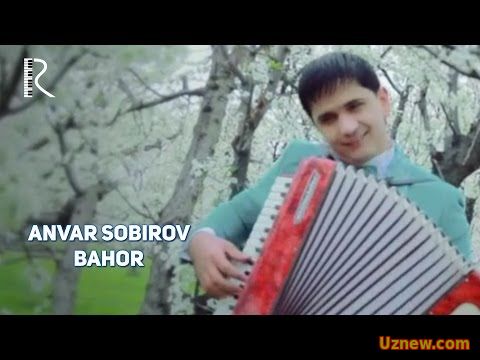 Anvar Sobirov - Bahor | Анвар Собиров - Бахор