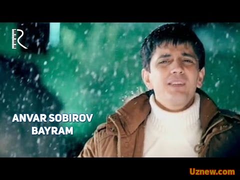 Anvar Sobirov - Bayram | Анвар Собиров - Байрам