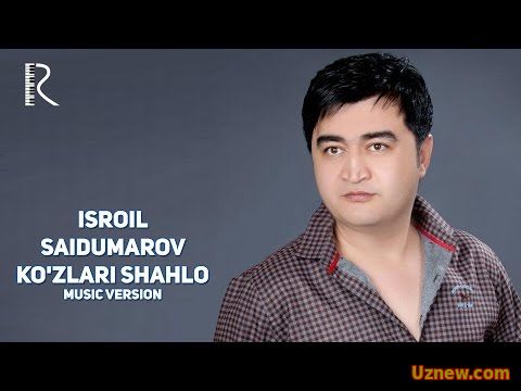 Isroil Saidumarov - Ko'zlari shahlo | Исроил Саидумаров - Кузлари шахло (music version)