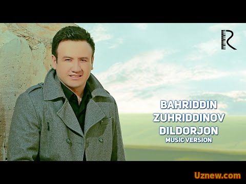 Bahriddin Zuhriddinov - Dildorjon | Бахриддин Зухриддинов - Дилдоржон (music version)