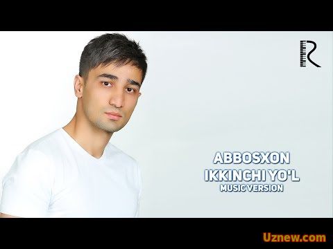 Abbosxon - Ikkinchi yo'l | Аббосхон - Иккинчи йул (music version)