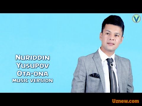 Nuriddin Yusupov - Ota-ona | Нуриддин Юсупов - Ота-она (music version) 2016