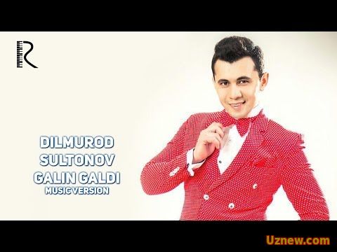 Dilmurod Sultonov - Galin galdi | Дилмурод Султонов - Галин галди (music version)