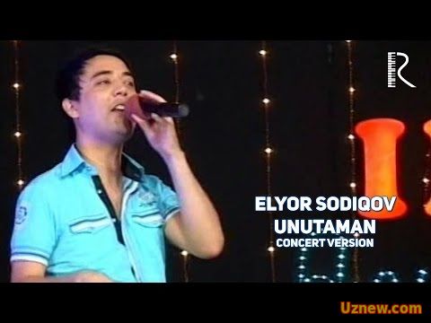 Elyor Sodiqov - Unutaman | Элёр Содиков - Унутаман (concert version)