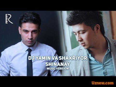 Dj Yamin va Shaxriyor - Shinanay | Диджей Ямин ва Шахриёр - Шинанай (music version)