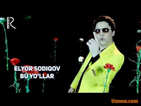 Elyor Sodiqov - Bu yo'llar | Элёр Содиков - Бу йуллар