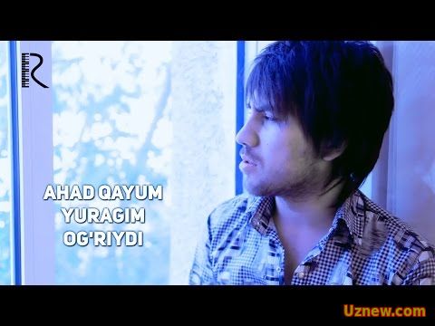 Ahad Qayum - Yuragim og'riydi | Ахад Каюм - Юрагим огрийди