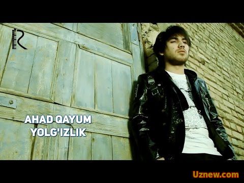 Ahad Qayum - Yolg'izlik | Ахад Каюм - Ёлгизлик