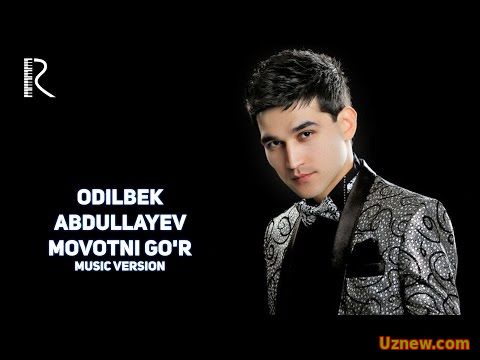 Odilbek Abdullayev - Movotni go'r | Одилбек Абдуллаев - Мовотни гур (music version)