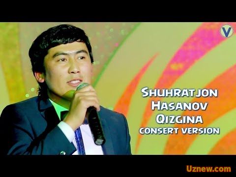 Shuhratjon Hasanov - Qizgina | Шухратжон Хасанов - Кизгина (consert version) 2016