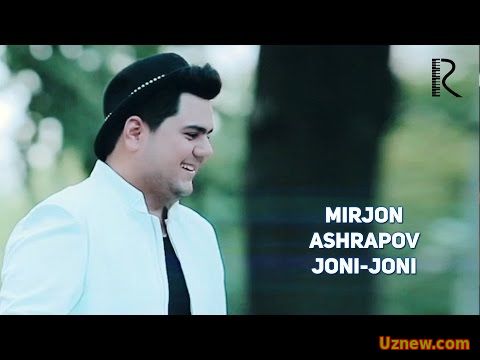 Mirjon Ashrapov - Joni-joni | Миржон Ашрапов - Жони-жони