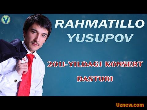 Rahmatillo Yusupov - Konsert dasturi 2011 | Рахматилло Юсупов - Концерт дастури 2013