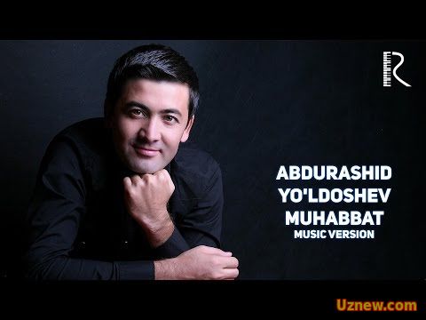 Abdurashid Yo'ldoshev - Muhabbat | Абдурашид Йулдошев - Мухаббат (music version)