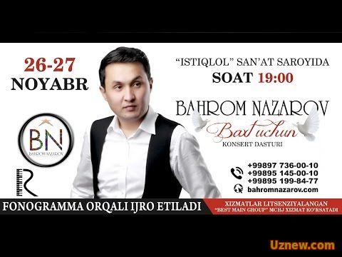 Afisha - Bahrom Nazarov 26-27-noyabr kunlari konsert beradi 2016