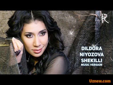 Dildora Niyozova - Shekilli | Дилдора Ниёзова - Шекилли (music version)