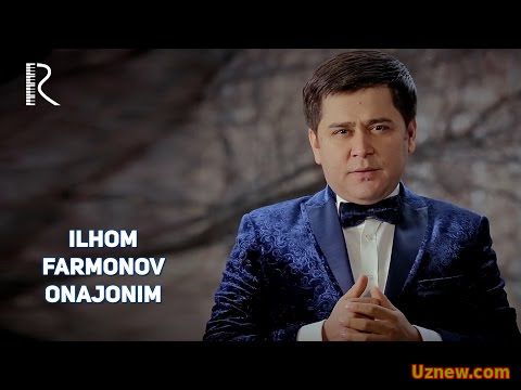 Ilhom Farmonov - Onajonim | Илхом Фармонов - Онажоним