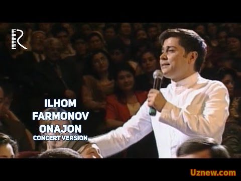 Ilhom Farmonov - Onajon | Илхом Фармонов - Онажон (consert version)