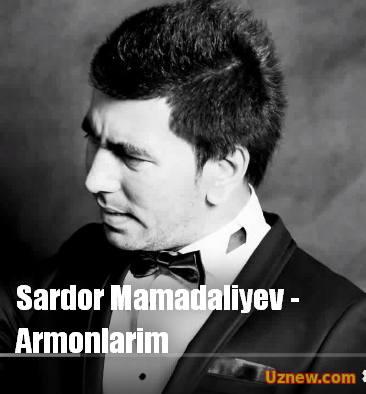 Sardor Mamadaliyev - Armonlarim | Скачать музыку