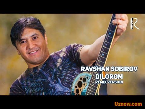 Ravshan Sobirov - Dilorom | Равшан Собиров - Дилором (remix version)