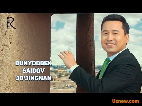 Bunyodbek Saidov - Jo'jingnan | Бунёдбек Саидов - Жужингнан