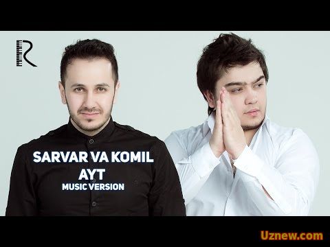 Sarvar va Komil - Ayt | Сарвар ва Комил - Айт (music version)