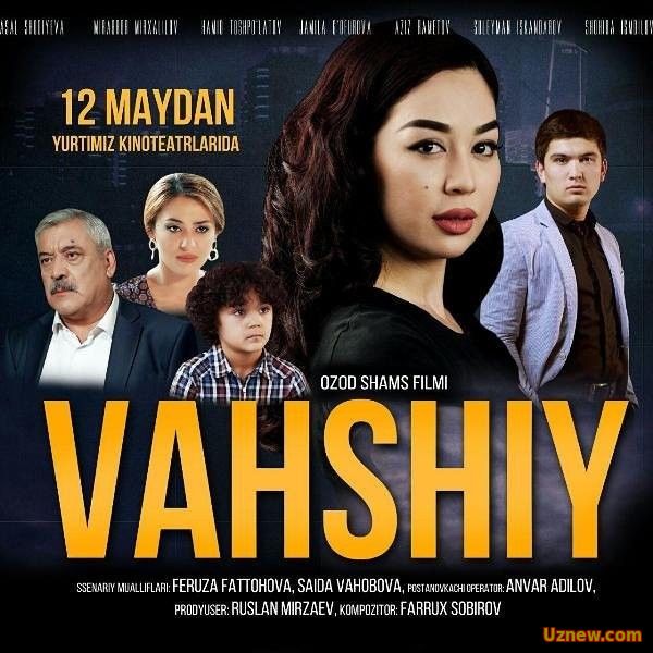 VAHSHIY (YANGI UZBEK KINO)2016