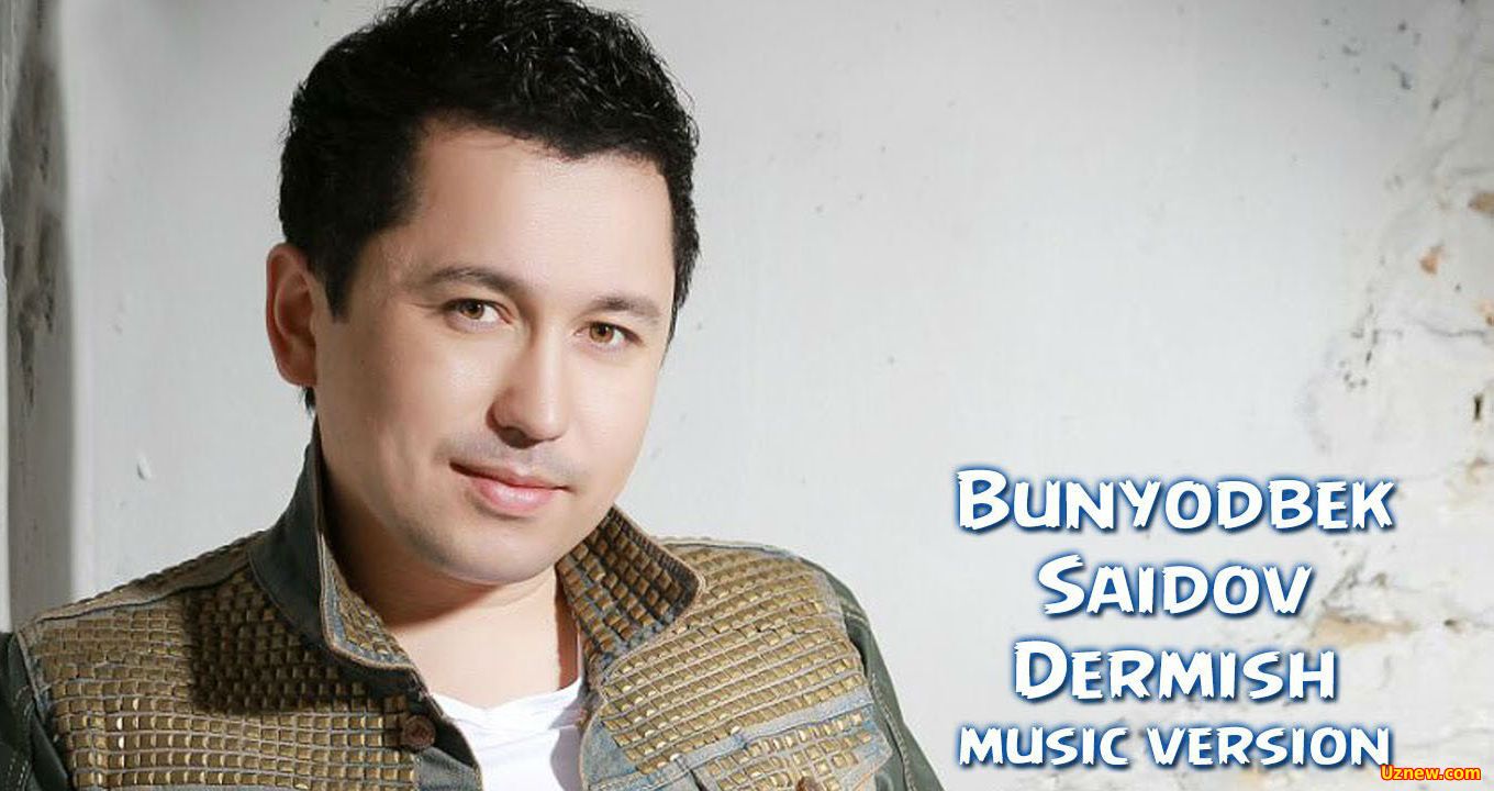 Bunyodbek Saidov - Dermish (Official Music 2016)