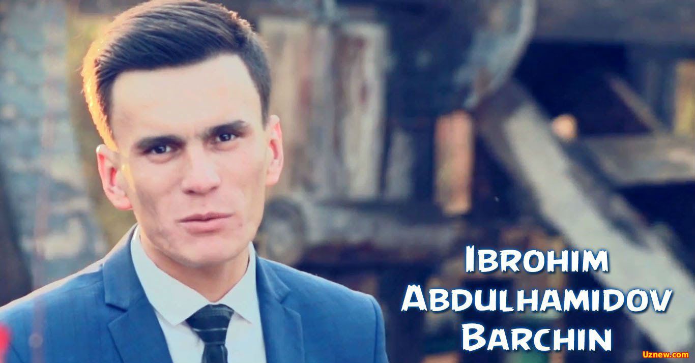 Ibrohim Abdulhamidov - Barchin (Official Clip 2016)