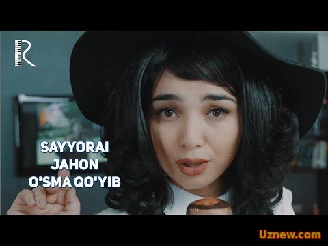 Sayyorai Jahon - O'sma qo'yib | Сайёраи Жахон - Усма куйиб