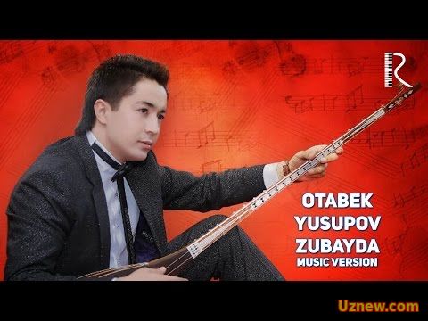 Otabek Yusupov - Zubayda | Отабек Юсупов - Зубайда (music version)