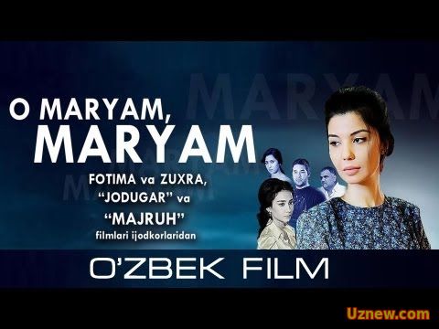 O Maryam, Maryam/О Марьям, Марьям (O'zbek kino)