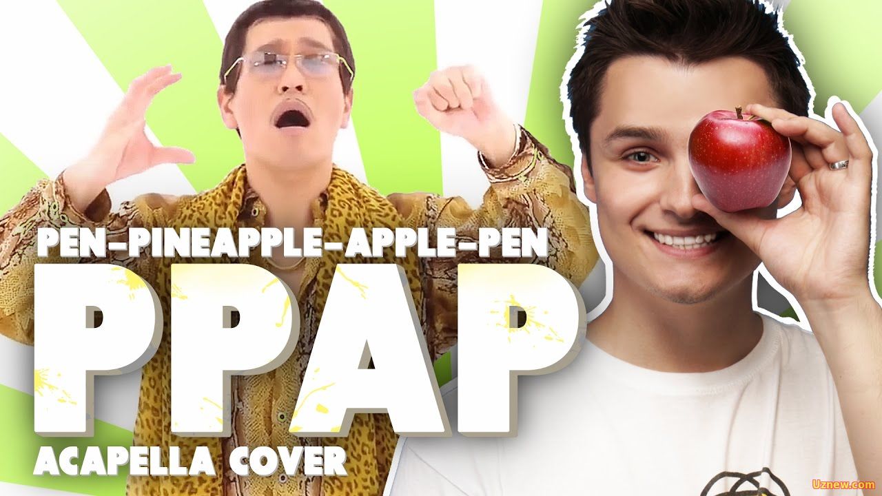 PPAP Song(Pen Pineapple Apple Pen) Original and Cover