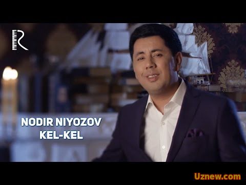 Nodir Niyozov - Kel-kel | Нодир Ниёзов - Кел-кел