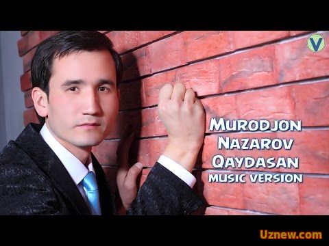 Murodjon Nazarov - Qaydasan | Муроджон Назаров - Кайдасан (music version) 2016