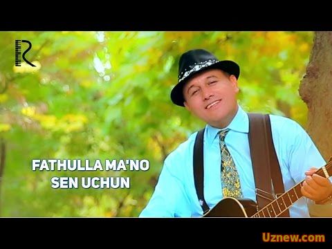 Fathulla Ma'no - Sen uchun | Фатхулла Маъно - Сен учун