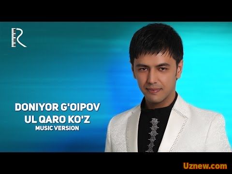 Doniyor G'oipov - Ul qaro ko'z | Дониёр Гоипов - Ул каро куз (music version)