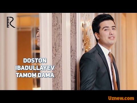 Doston Ibadullayev - Tamom dama | Достон Ибадуллаев - Тамом дама